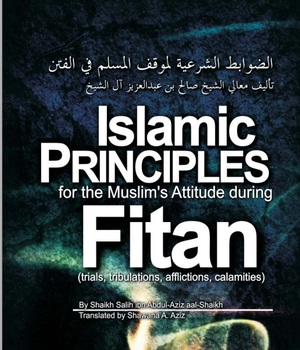 Islamic Principles for the Muslim’s Attitude during Fitan